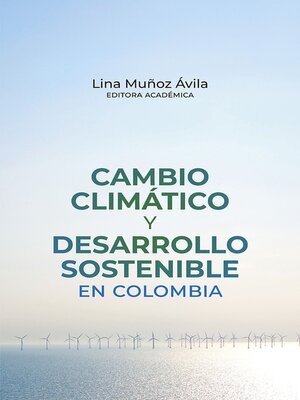 cover image of Cambio climático y desarrollo sostenible en Colombia